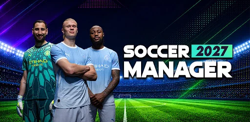 تحميل لعبة Soccer Manager 2027 مهكرة للأندرويد